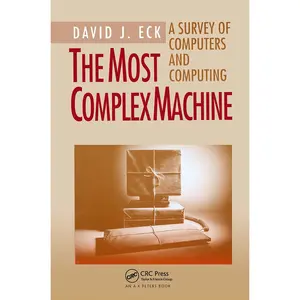 USED-The Most Complex Machine: A Survey of Computers and Computing by David J. Eck (Hardcover)