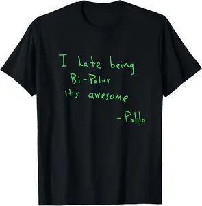 100% Cotton I HATE BEING BI-POLAR IT'S AWESOME BIPOLAR t-shirt WEST SIDE T-Shirt