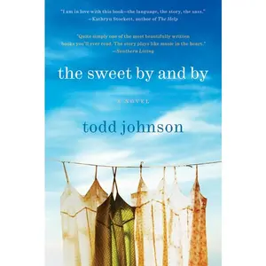 The Sweet By and By: A Novel by Todd Johnson [Paperback Book]