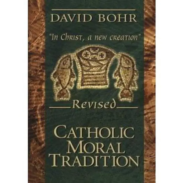 USED Book - Catholic Moral Tradition by David Bohr (Paperback) - english