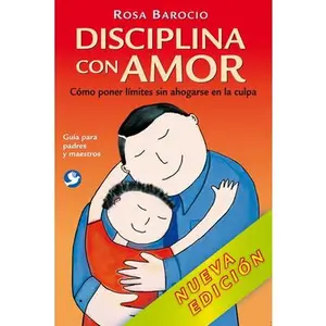 USED-Disciplina Con Amor: C?mo Poner L?mites Sin Ahogarse En La Culpa by Barocio, Rosa (Paperback)