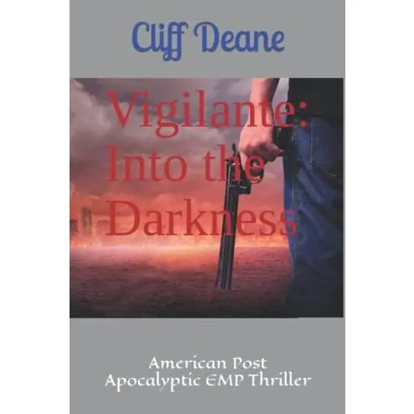 USED Book - Vigilante: Into the Darkness: American Post Apocalyptic EMP Thriller by Cliff Deane (Paperback) - english
