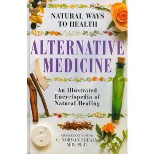 USED Book - Alternative Medicine (Natural Ways To Health) by C. Norman Shealy (Hardcover) - english