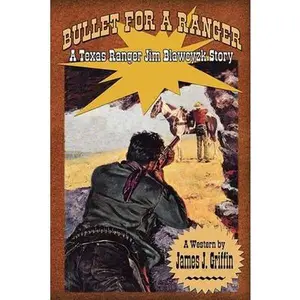 USED-Bullet for a Ranger: A Texas Ranger Jim Blawcyzk Novel by Griffin, James J. (Library Binding)