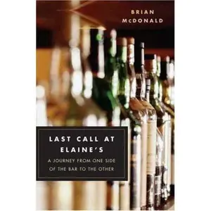 USED-Last Call at Elaine's: A Journey From One Side Of the Bar to the Other by Brian McDonald (Paperback)