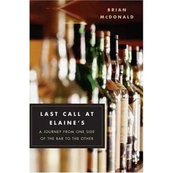 USED-Last Call at Elaine's: A Journey From One Side Of the Bar to the Other by Brian McDonald (Paperback)