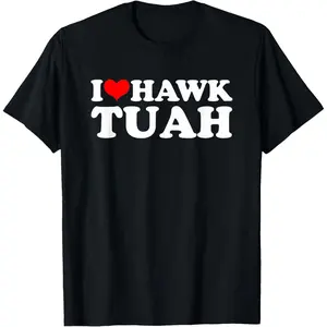 I Love Hawk Tuah T-Shirt,High-quality printmade of 100% cotton ,Soft and comfortable to the touch, Slightly elastic, Easy to wear and match,Made in USA