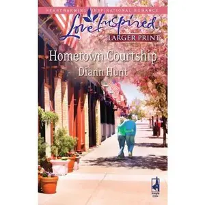 USED-Hometown Courtship (Love Inspired Large Print) by Diann Hunt (Unknown)