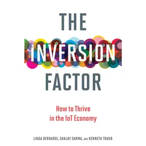USED-The Inversion Factor: How to Thrive in the IoT Economy by Bernardi, Linda (Paperback)