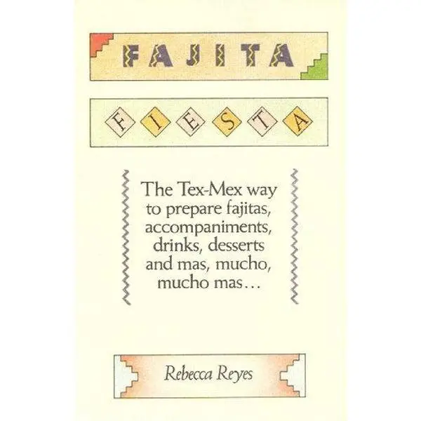 Used Mexican Cookbook - Fajita Fiesta: The Tex-Mex Way to Prepare Fajitas, Accompaniments, Drinks, Dessert and More by Rebecca Reyes (1985 Edition, Self-Publ., Softcover) - Mexican Dinner Ideas, Used Copy