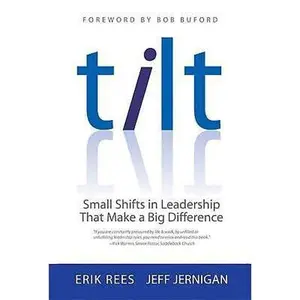 USED-TILT: Small Shifts in Leadership that Make a Big Difference by Erik Rees (Paperback)