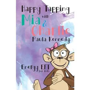 USED-Happy Tapping with Mia & Charlie Energy EFT For Kids by Paula, Kennedy (Paperback)