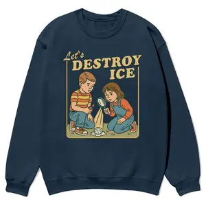 Let’s Destroy ICE crewnecks for men and women, full color fall sweatshirts, fun and cozy patterned sweaters, unisex fall clothing