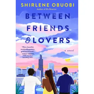 Between Friends & Lovers: A Novel by Shirlene Obuobi [Hardback Book]