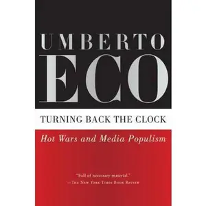 USED Book - Turning Back the Clock: Hot Wars and Media Populism by Eco, Umberto (Paperback) - english