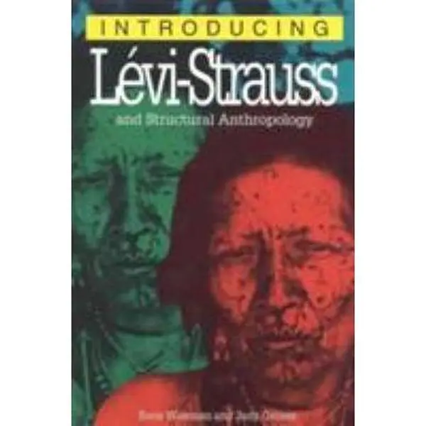 Used Paperback Book - Introducing Levi-Strauss and Structural Anthropology by Boris Wiseman (English) - Accessible Writing, Good Iconic Read with American Indian Mythology, Beautifully Illustrated Totem Books, Icon,Totem Books