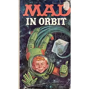 USED-MAD IN ORBIT (A MAD MAGAZINE DIGEST BOOK) by Albert B Feldstein (Paperback)