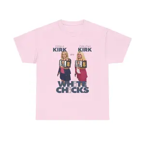 Erika x Druski Kirk White Chicks Shirt, Erika Kirk Meme Hoodie, Movie Parody Unisex Tee