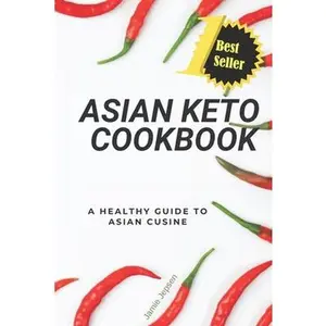 USED-Asian Keto Cookbook: Healthy Guide to Asian Cuisine by Jepsen, Frankie (Paperback)
