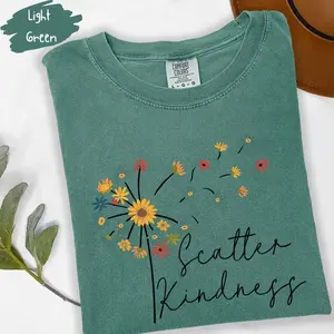 Comfort Colors Scatter Kindness TShirt, Be Kind T-Shirt, Positive Quote Tee, Inspirational TShirt, Dandelion T-Shirt, Floral Women Gift