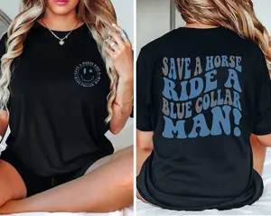 Save A Horse Ride A Blue Collar Man Shirt, Funny Adult Shirt, Humorous Shirt, Blue Collar Wife Shirt, Sarcastic Wife Shirt, Funny Wife Gift, Funny gift Crewneck Cotton Fabric Top