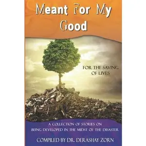 USED-Meant For My Good: Being Developed in the Midst of the Disaster by Goodwin, Jacqueline (Paperback)