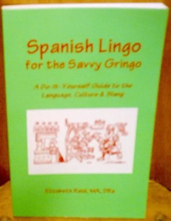 USED Paperback Book - Spanish Lingo for the Savvy Gringo: A Do-It-Yourself Guide to Language, Culture and Slang by Elizabeth Reid (English Edition)