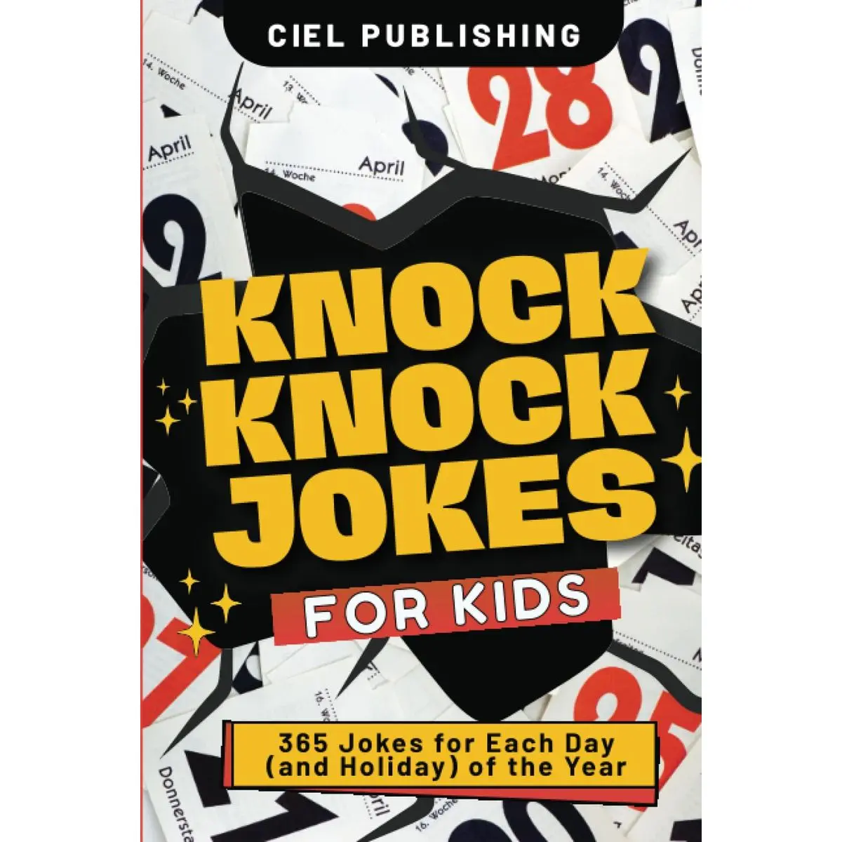Knock Knock Jokes for Kids: 365 Jokes for Each Day (and Holiday) of the Year: A Holiday Joke Book with Side Splitting One Liners for Kids 4-6, 7-9 Paperback – Large Print, July 18, 2023