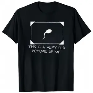 Humorous Sperm Graphic T-Shirt | "Very Old Picture of Me" Casual Tee | Trendy Unisex Streetwear Sweatshirt Men's Apparel