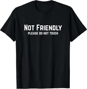 2026 New "Not Friendly Please Do Not Touch" Sarcastic Men's T-Shirt - Alone Time Statement Tee