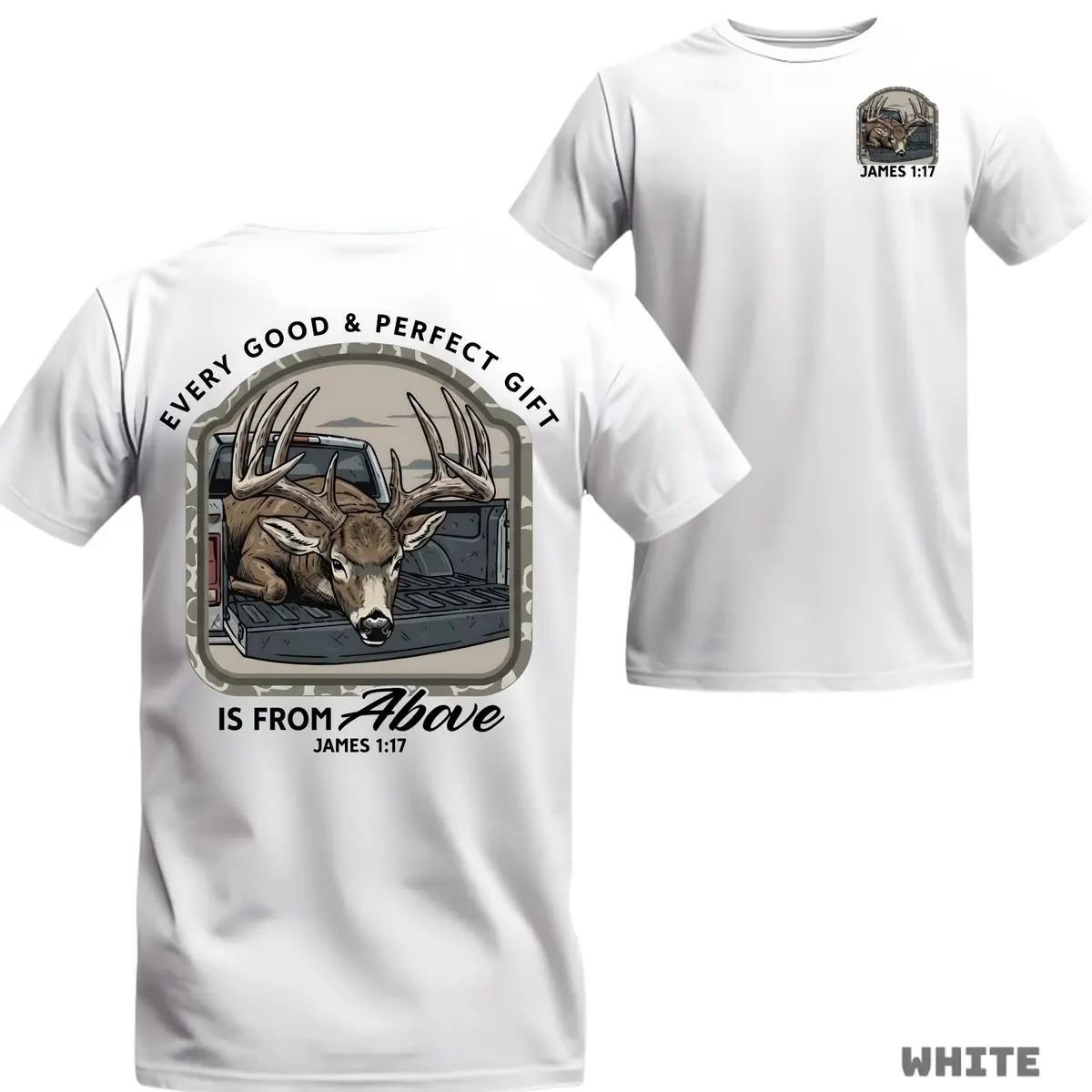 Christian Deer Hunter Shirt | James 1:17 Every Good & Perfect Gift From Above Tee | Whitetail Hunting Country Truck T-Shirt