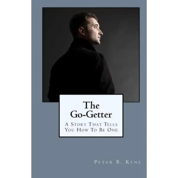 USED Book - The Go-Getter: A Story That Tells You How To Be One by Peter B. Kyne (Paperback) - english