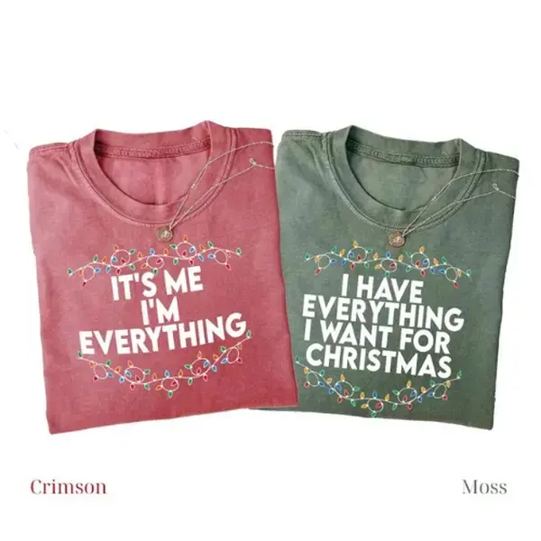 I Have Everything I Want For Christmas Comfort Colors T-Shirt, It's Me I'm Everything Shirt, Christmas Matching Tee, Xmas Party Couple Tshirt