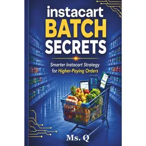 instacart BATCH SECRETS: Instacart Tips for Higher-Paying Days | Paperback Book