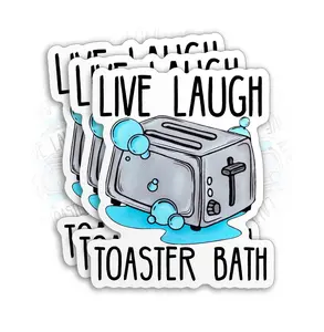Live Laugh Toaster Bath Sticker Funny Toaster Quote Joke Die-Cut Waterproof Vinyl Sticker for Hard Hat Laptop Water Bottle Phone Case Merchandise Decor Decal Stuff Birthday