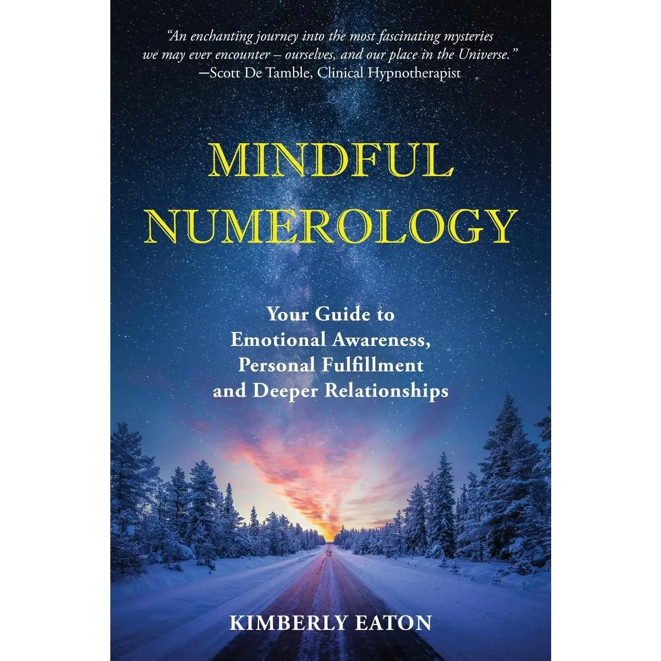 Mindful Numerology: Your Guide to Emotional Awareness, Personal Fulfillment andDeeper Relationships