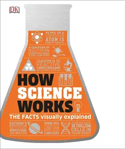 USED-How Science Works: The Facts Visually Explained by DK (Hardcover)