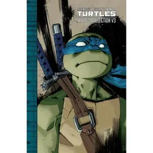 Teenage Mutant Ninja Turtles: The IDW Collection Volume 3 -- Kevin Eastman, Paperback