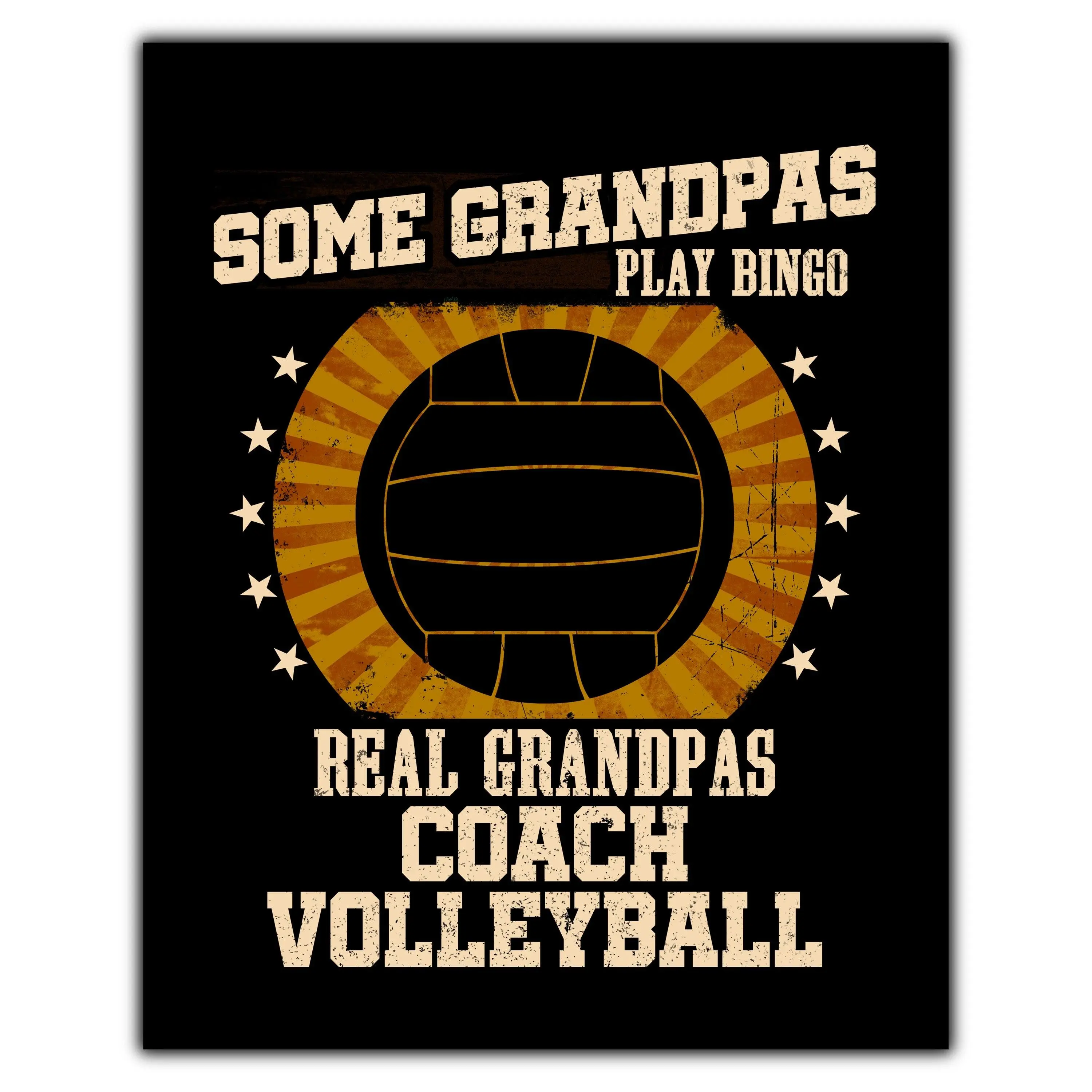 Some Grandpas Play Bingo Real Grandpas Coach Volleyball Funny 8"x10" Wall Art Print