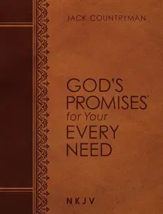 God's Promises for Your Every Need NKJV (Large Text Leathersoft) (God's Promises®) by Jack Countryman||Anne Graham Lotz [Leathersoft Book]