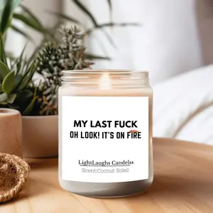 My Last Fuck Candle - Funny Candle in 100% Soy Wax with Text "OH LOOK! IT'S ON FIRE" - Perfect Gift for Best Friends & Bosses - Ornaments, Decor