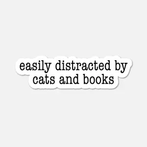 Easily Distracted by Cats and Books - Bookish Sticker vinyl sticker