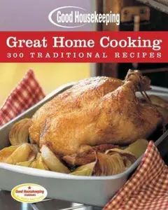 USED-Good Housekeeping Great Home Cooking: 300 Traditional Recipes by Beth Allen (Hardcover)
