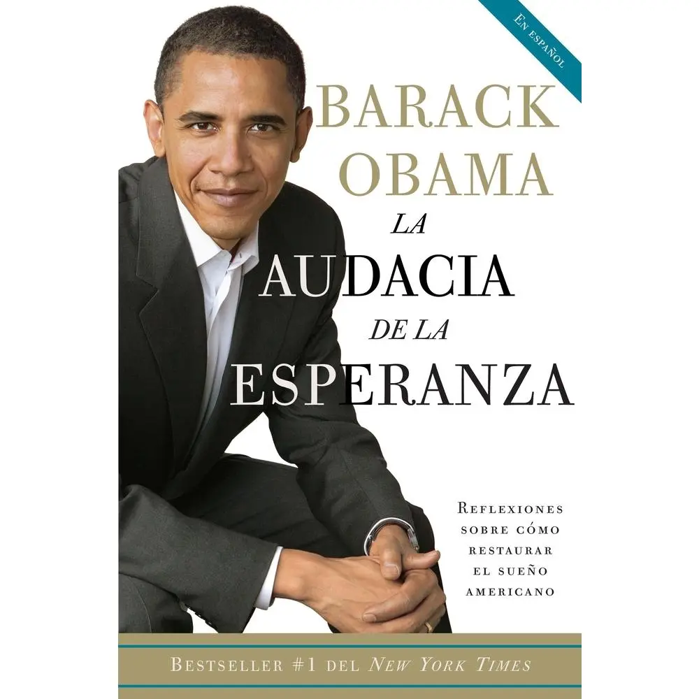 USED-La Audacia de la Esperanza: Reflexiones Sobre Como Restaurar El Sueño Americano / The Audacity of Hope = The Audacity of Hope by Obama, Barack (Paperback)