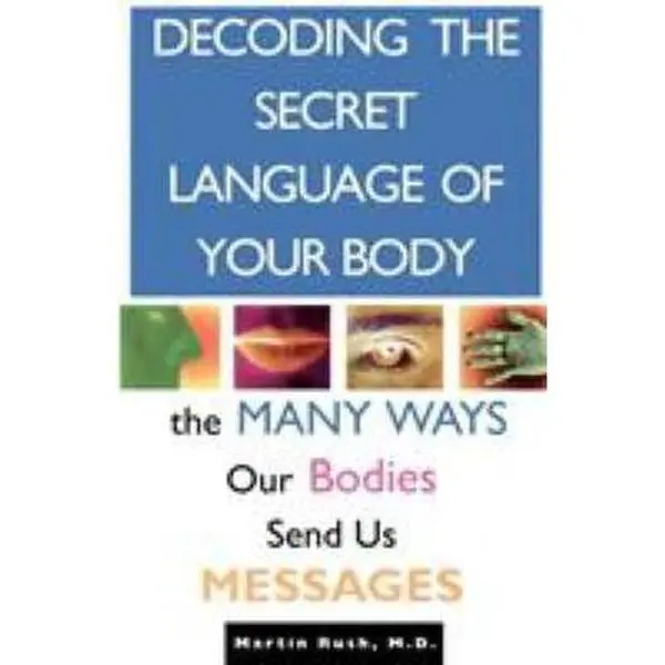USED Book - Decoding the Secret Language of Your Body: The Many Ways Our Bodies Send Us Messages by Rush, Martin (Paperback) - english