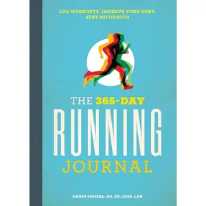 USED-The 365-Day Running Journal: Log Workouts, Improve Your Runs, Stay Motivated by Sumbal, Marni, MS Rd Cssd (Paperback)