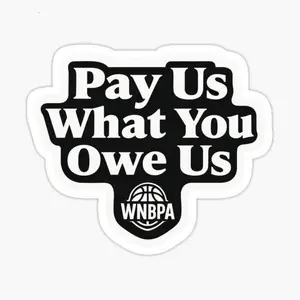 Pay Us What You Owe Us WNBPA Support Sticker Sticker