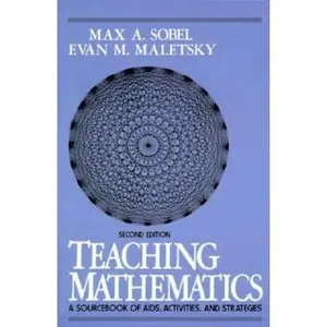USED-Teaching Mathematics: A Sourcebook of Aids, Activities, and Strategies, Second Edition by Max A. Sobel (Paperback)