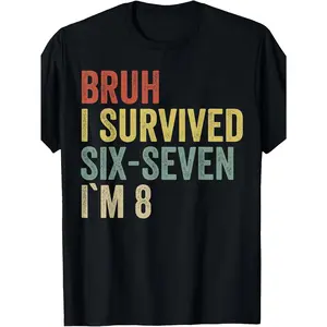 8Th Birthday Boy Outfit I'M 8 Year Old Six Seven Bruh 6 7 T-Shirt Boys' And Girls' Breezy T-Shirts for Hot Spring And Summer Days Size 120-160