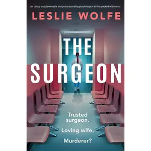 USED-The Surgeon: An utterly unputdownable and pulse-pounding psychological thriller packed with twists by Wolfe, Leslie (Paperback)